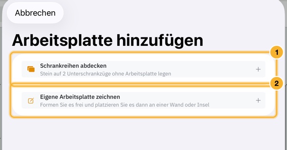 Das Blatt „Arbeitsplatte hinzufügen“ mit zwei Möglichkeiten: „Schrankreihen abdecken“, das angibt, wie viele Unterschrankreihen noch keine Platte haben, und „Eigene Arbeitsplatte zeichnen“.