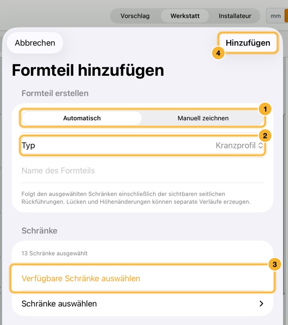 Das Blatt „Formteil hinzufügen“. Die Gruppe „Formteil erstellen“ hat „Automatisch“ und „Manuell zeichnen“, ein Typ-Menü und einen Namen, und die Gruppe „Schränke“ bietet „Verfügbare Schränke auswählen“.