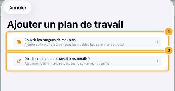 La feuille Ajouter un plan de travail avec deux choix : Couvrir les rangées de meubles, qui indique combien de rangées de meubles bas n’ont pas de pierre, et Dessiner un plan de travail personnalisé.
