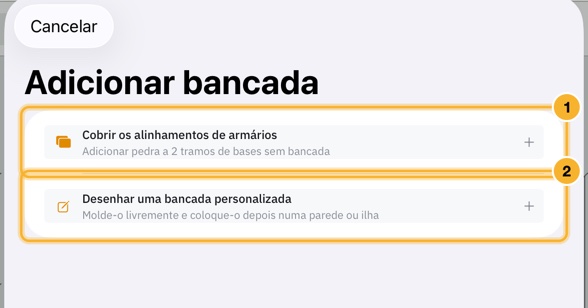 A folha Adicionar bancada com duas opções: Cobrir os alinhamentos de armários, que indica quantos alinhamentos de armários baixos não têm pedra, e Desenhar uma bancada personalizada.