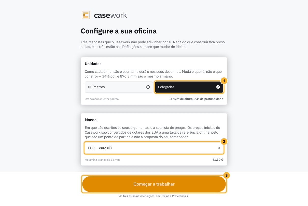 O ecrã Configure a sua oficina que se abre da primeira vez que o Casework é executado: Unidades, depois Moeda, com um botão Começar a trabalhar em baixo.